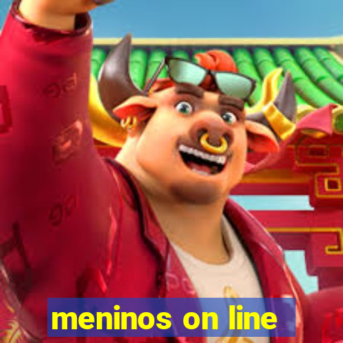 meninos on line